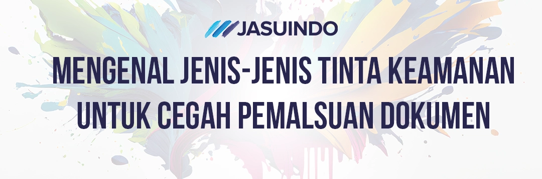 Mengenal Jenis Tinta Keamanan