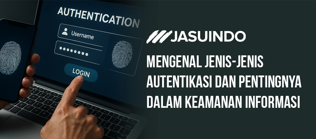 Mengenal Jenis-Jenis Autentikasi